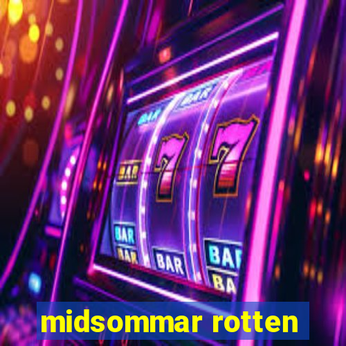 midsommar rotten